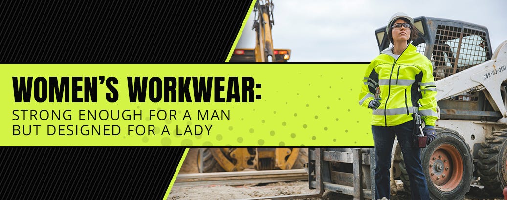 Women’s Workwear: Strong Enough For A Man But Designed For A Lady